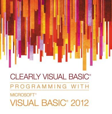 خرید و دانلود نسخه کامل کتاب Clearly Visual Basic: Programming with Microsoft Visual Basic 2012