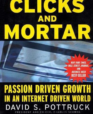 خرید و دانلود نسخه کامل کتاب Clicks and Mortar: Passion Driven Growth in an Internet Driven World (J-B US non-Franchise Leadership)