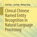 خرید و دانلود نسخه کامل کتاب Clinical Chinese Named Entity Recognition in Natural Language Processing