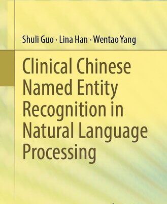 خرید و دانلود نسخه کامل کتاب Clinical Chinese Named Entity Recognition in Natural Language Processing