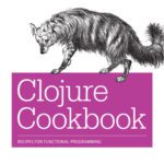 خرید و دانلود نسخه کامل کتاب Clojure Cookbook: Recipes for Functional Programming