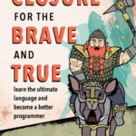 خرید و دانلود نسخه کامل کتاب Clojure for the Brave and True