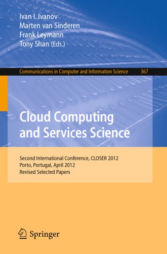 خرید و دانلود نسخه کامل کتاب Cloud Computing and Services Science: Second International Conference, CLOSER 2012, Porto, Portugal, April 18-21, 2012. Revised Selected Papers_686e03a834833.jpeg خرید و دانلود نسخه کامل کتاب Cloud Computing and Services Science: Second International Conference, CLOSER 2012, Porto, Portugal, April 18-21, 2012. Revised Selected Papers