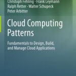 خرید و دانلود نسخه کامل کتاب Cloud Computing Patterns: Fundamentals to Design, Build, and Manage Cloud Applications