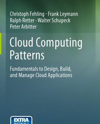 خرید و دانلود نسخه کامل کتاب Cloud Computing Patterns: Fundamentals to Design, Build, and Manage Cloud Applications