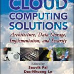 خرید و دانلود نسخه کامل کتاب Cloud Computing Solutions: Architecture, Data Storage, Implementation and Security
