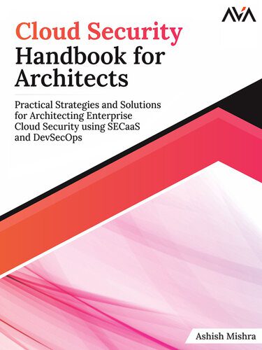 خرید و دانلود نسخه کامل کتاب Cloud Security Handbook for Architects: Practical Strategies and Solutions for Architecting Enterprise Cloud Security_6867f530aba57.jpeg خرید و دانلود نسخه کامل کتاب Cloud Security Handbook for Architects: Practical Strategies and Solutions for Architecting Enterprise Cloud Security