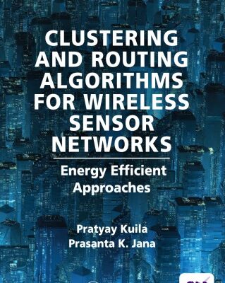 خرید و دانلود نسخه کامل کتاب Clustering and Routing Algorithms for Wireless Sensor Networks: Energy Efficiency Approaches