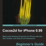 خرید و دانلود نسخه کامل کتاب Cocos2d for iPhone 0.99 Beginner’s Guide