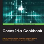 خرید و دانلود نسخه کامل کتاب Cocos2d-x Cookbook: Over 50 hands-on recipes to help you efficiently administer and maintain your games with Cocos2d-x