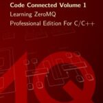 خرید و دانلود نسخه کامل کتاب Code Connected Volume 1: Learning ZeroMQ