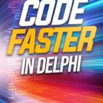 خرید و دانلود نسخه کامل کتاب Code Faster in Delphi