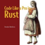 خرید و دانلود نسخه کامل کتاب Code Like a Pro in Rust