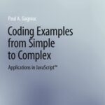 خرید و دانلود نسخه کامل کتاب Coding Examples from Simple to Complex – Applications in JavaScript
