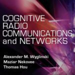 خرید و دانلود نسخه کامل کتاب Cognitive Radio Communications and Networks: Principles and Practice