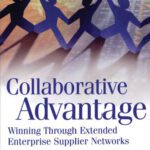 خرید و دانلود نسخه کامل کتاب Collaborative Advantage: Winning through Extended Enterprise Supplier Networks