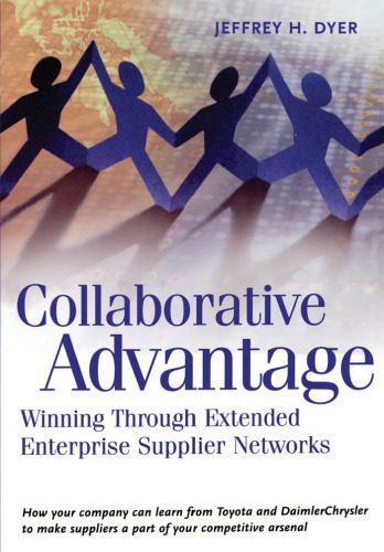 خرید و دانلود نسخه کامل کتاب Collaborative Advantage: Winning through Extended Enterprise Supplier Networks_6881f11cdcfcd.jpeg خرید و دانلود نسخه کامل کتاب Collaborative Advantage: Winning through Extended Enterprise Supplier Networks