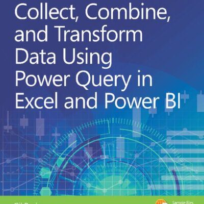خرید و دانلود نسخه کامل کتاب Collect, Combine, and Transform Data Using Power Query in Excel and Power BI