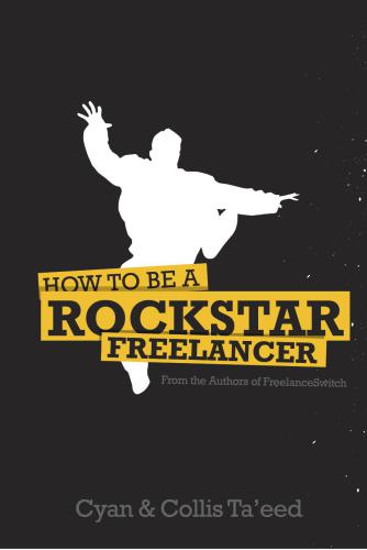 خرید و دانلود نسخه کامل کتاب Collis and Cyan Ta’eed. How To Be A Rockstar Freelancer, 2007 (ENGLISH)_6883a8a96e961.jpeg خرید و دانلود نسخه کامل کتاب Collis and Cyan Ta’eed. How To Be A Rockstar Freelancer, 2007 (ENGLISH)
