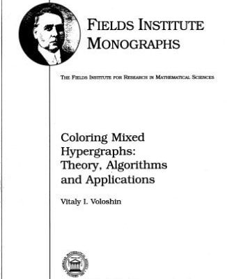 خرید و دانلود نسخه کامل کتاب Coloring Mixed Hypergraphs. Theory, Algorithms and Applications