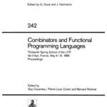 خرید و دانلود نسخه کامل کتاب Combinators and Functional Programming Languages: Thirteenth Spring School of the LITP Val d’Ajol, France, May 6–10, 1985 Proceedings
