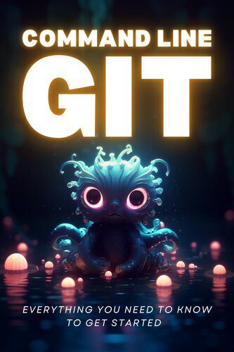 خرید و دانلود نسخه کامل کتاب Command Line Git : Everything you need to know to get started: Illustrated guide to Git with useful mental models and exercises_686ebb2c05fe0.jpeg خرید و دانلود نسخه کامل کتاب Command Line Git : Everything you need to know to get started: Illustrated guide to Git with useful mental models and exercises