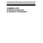 خرید و دانلود نسخه کامل کتاب Common Lisp: A Gentle Introduction to Symbolic Computation