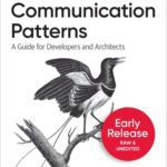 خرید و دانلود نسخه کامل کتاب Communication Patterns: A Guide for Developers and Architects (2nd Early Release)