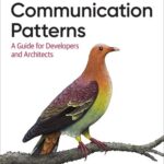 خرید و دانلود نسخه کامل کتاب Communication Patterns: A Guide for Developers and Architects
