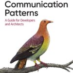 خرید و دانلود نسخه کامل کتاب Communication Patterns: A Guide for Developers and Architects