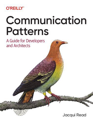 خرید و دانلود نسخه کامل کتاب Communication Patterns: A Guide for Developers and Architects_686ebe30ae7fc.jpeg خرید و دانلود نسخه کامل کتاب Communication Patterns: A Guide for Developers and Architects