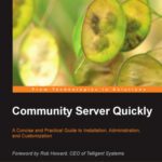 خرید و دانلود نسخه کامل کتاب Community Server Quickly: A Concise and Practical Guide to Installation, Administration and Customization