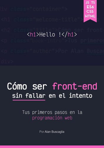 خرید و دانلود نسخه کامل کتاب Cómo ser front-end sin fallar en el intento: Tus primeros pasos en la programación web (Spanish Edition)_686f8f3498bbd.jpeg خرید و دانلود نسخه کامل کتاب Cómo ser front-end sin fallar en el intento: Tus primeros pasos en la programación web (Spanish Edition)