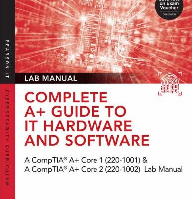 خرید و دانلود نسخه کامل کتاب Complete A+ Guide to IT Hardware and Software: AA CompTIA A+ Core 1 (220-1001) & CompTIA A+ Core 2 (220-1002) Textbook