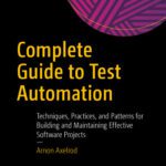 خرید و دانلود نسخه کامل کتاب Complete Guide to Test Automation: Techniques, Practices, and Patterns for Building and Maintaining Effective Software Projects