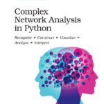 خرید و دانلود نسخه کامل کتاب Complex Network Analysis in Python: Recognize, Construct, Visualize, Analyze, Interpret