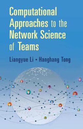 خرید و دانلود نسخه کامل کتاب Computational Approaches to the Network Science of Teams_68832267bab64.jpeg خرید و دانلود نسخه کامل کتاب Computational Approaches to the Network Science of Teams