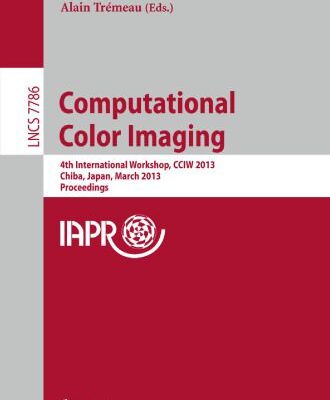 خرید و دانلود نسخه کامل کتاب Computational Color Imaging: 4th International Workshop, CCIW 2013, Chiba, Japan, March 3-5, 2013. Proceedings