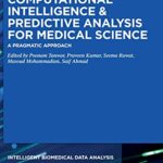 خرید و دانلود نسخه کامل کتاب Computational Intelligence and Predictive Analysis for Medical Science: A Pragmatic Approach