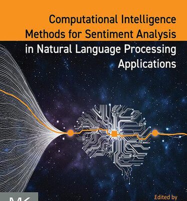 خرید و دانلود نسخه کامل کتاب Computational Intelligence Methods for Sentiment Analysis in Natural Language Processing Applications