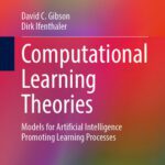 خرید و دانلود نسخه کامل کتاب Computational Learning Theories : Models for Artificial Intelligence Promoting Learning Processes