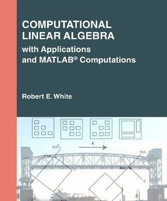خرید و دانلود نسخه کامل کتاب Computational Linear Algebra: with Applications and MATLAB® Computations