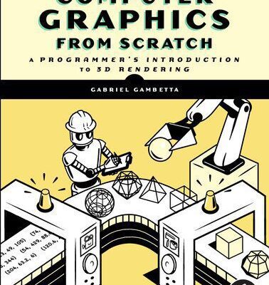 خرید و دانلود نسخه کامل کتاب Computer Graphics from Scratch: A Programmer’s Introduction to 3D Rendering