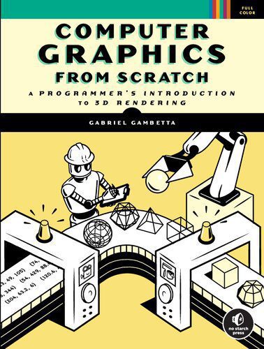 خرید و دانلود نسخه کامل کتاب Computer Graphics from Scratch: A Programmer’s Introduction to 3D Rendering_6865a86dd1dca.jpeg خرید و دانلود نسخه کامل کتاب Computer Graphics from Scratch: A Programmer’s Introduction to 3D Rendering