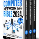 خرید و دانلود نسخه کامل کتاب Computer Networking Bible: [3 in 1] The Complete Crash Course to Effectively Design, Implement and Manage Networks