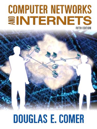 خرید و دانلود نسخه کامل کتاب Computer Networks and Internets With CDROM and Companion Website Access Code Card Edition 5_6864c4b70cbe8.jpeg خرید و دانلود نسخه کامل کتاب Computer Networks and Internets With CDROM and Companion Website Access Code Card Edition 5