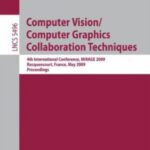 خرید و دانلود نسخه کامل کتاب Computer vision/Computer graphics collaboration techniques: 4th International Conference, MIRAGE 2009, Rocquencourt, France, May 4-6, 2009: proceedings