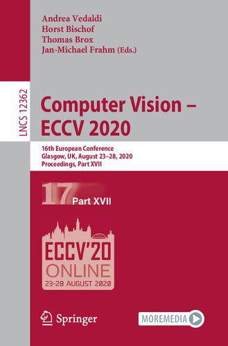 خرید و دانلود نسخه کامل کتاب Computer Vision – ECCV 2020: 16th European Conference, Glasgow, UK, August 23–28, 2020, Proceedings, Part XVII_68639f90ccef1.jpeg خرید و دانلود نسخه کامل کتاب Computer Vision – ECCV 2020: 16th European Conference, Glasgow, UK, August 23–28, 2020, Proceedings, Part XVII