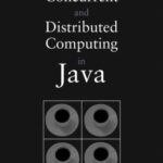 خرید و دانلود نسخه کامل کتاب Concurrent and Distributed Computing in Java