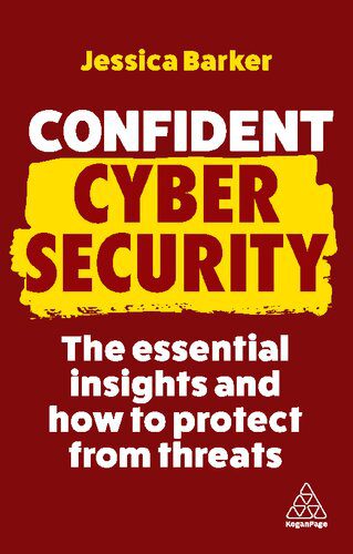 خرید و دانلود نسخه کامل کتاب Confident Cyber Security: The Essential Insights and How to Protect from Threats_6867ee789d5a4.jpeg خرید و دانلود نسخه کامل کتاب Confident Cyber Security: The Essential Insights and How to Protect from Threats